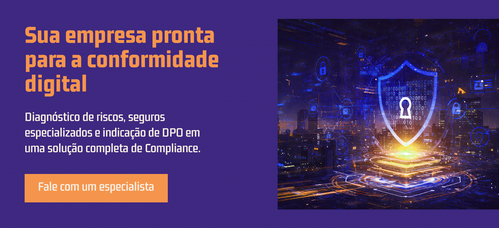 Banner divulgando que a Protech Hub conta com soluções completas de compliance para garantir a conformidade digital, com diagnóstico de riscos, seguros especializados e indicação de DPO.